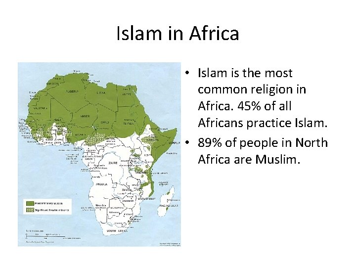 Islam in Africa • Islam is the most common religion in Africa. 45% of
