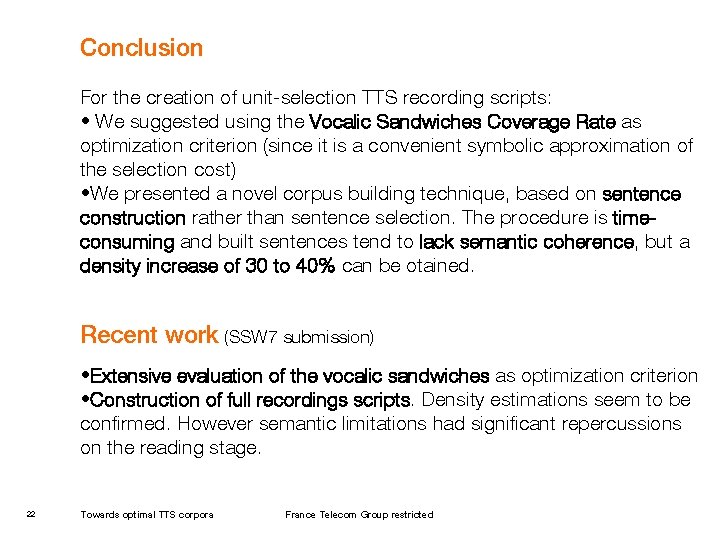 Conclusion For the creation of unit-selection TTS recording scripts: • We suggested using the