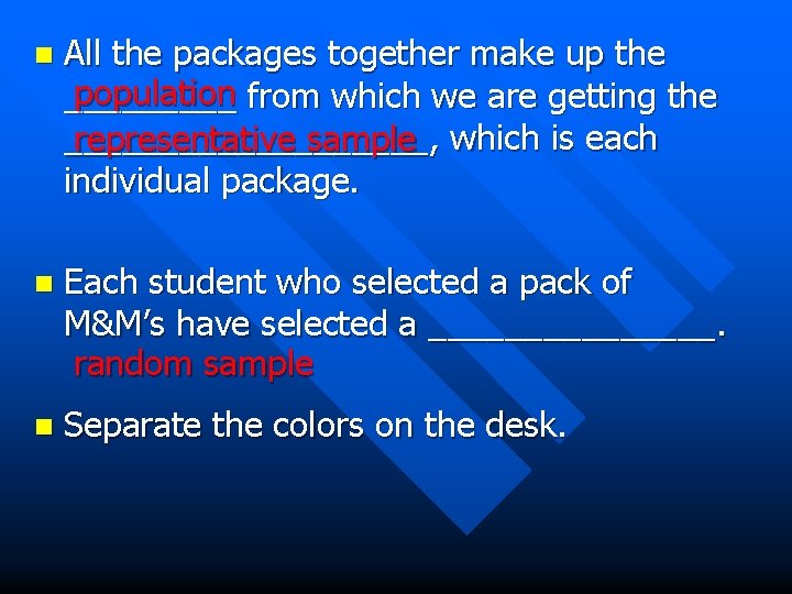 n All the packages together make up the population from which we are getting