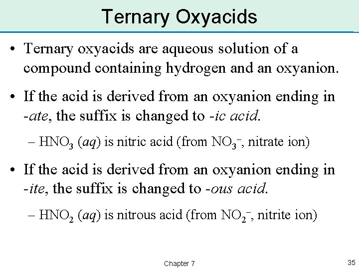 Ternary Oxyacids • Ternary oxyacids are aqueous solution of a compound containing hydrogen and