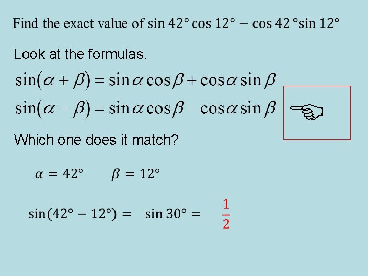 Look at the formulas. Which one does it match? 