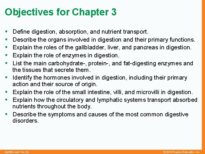 Objectives for Chapter 3 § § § § § Define digestion, absorption, and nutrient