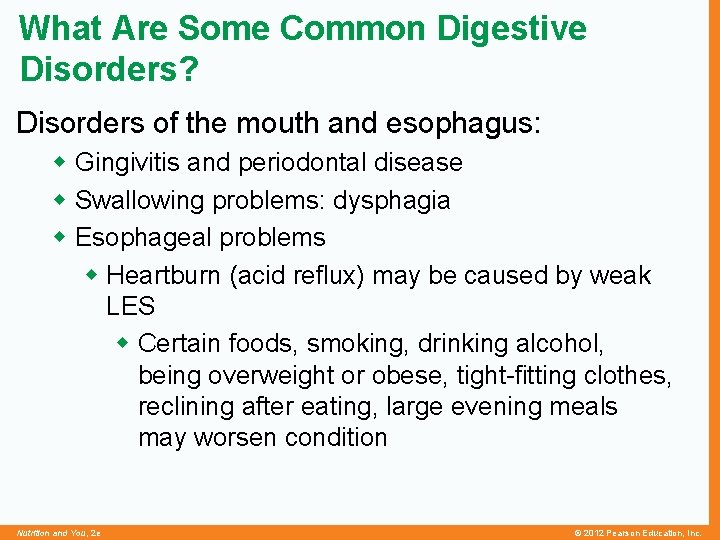 What Are Some Common Digestive Disorders? Disorders of the mouth and esophagus: w Gingivitis