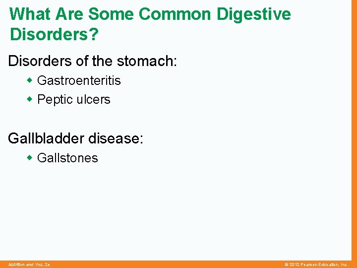 What Are Some Common Digestive Disorders? Disorders of the stomach: w Gastroenteritis w Peptic