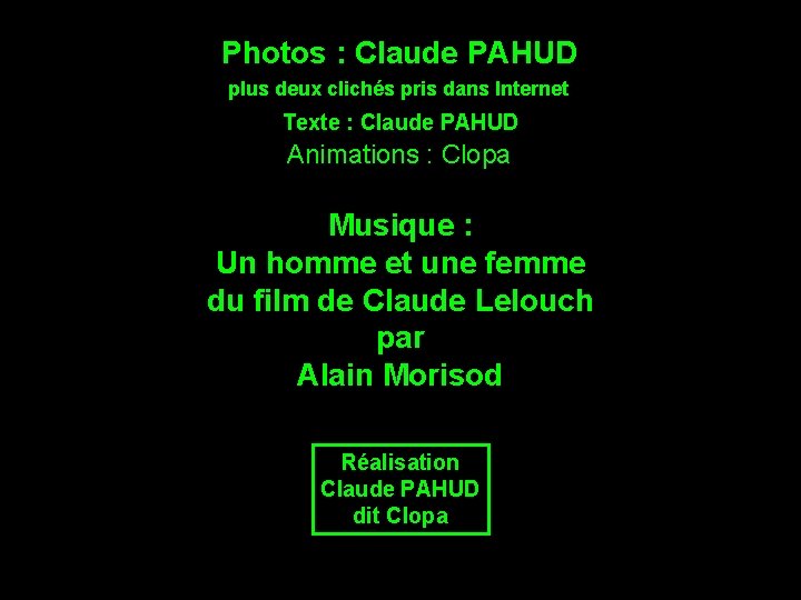 Photos : Claude PAHUD plus deux clichés pris dans Internet Texte : Claude PAHUD