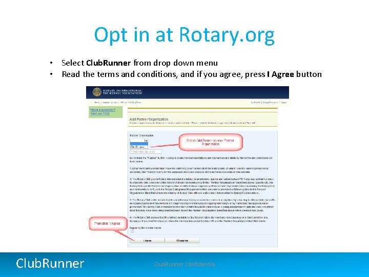 Opt in at Rotary. org • Select Club. Runner from drop down menu •