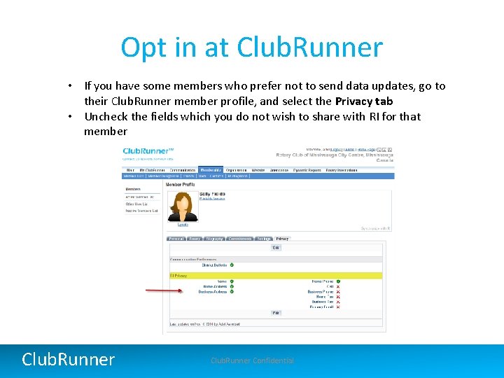 Opt in at Club. Runner • If you have some members who prefer not