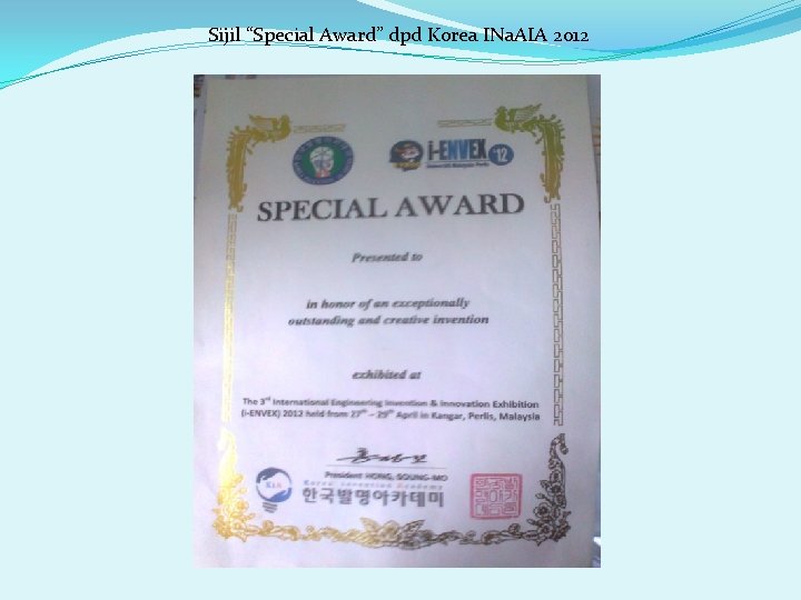 Sijil “Special Award” dpd Korea INa. AIA 2012 