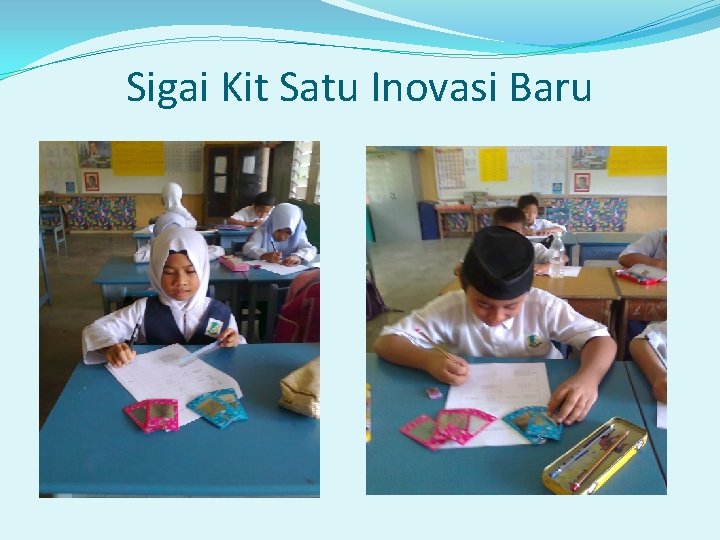 Sigai Kit Satu Inovasi Baru 