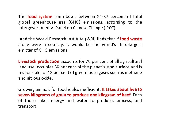 The food system contributes between 21 -37 percent of total global greenhouse gas (GHG)