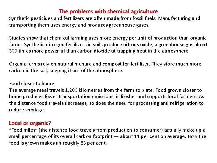 The problems with chemical agriculture Synthetic pesticides and fertilizers are often made from fossil
