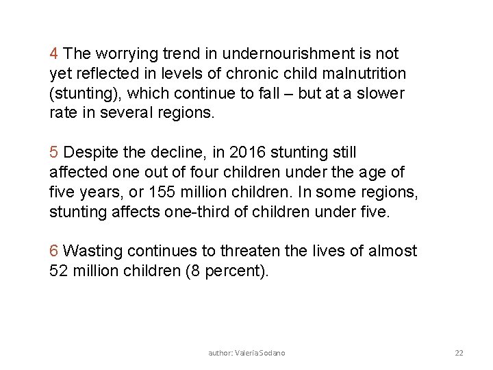 4 The worrying trend in undernourishment is not yet reflected in levels of chronic