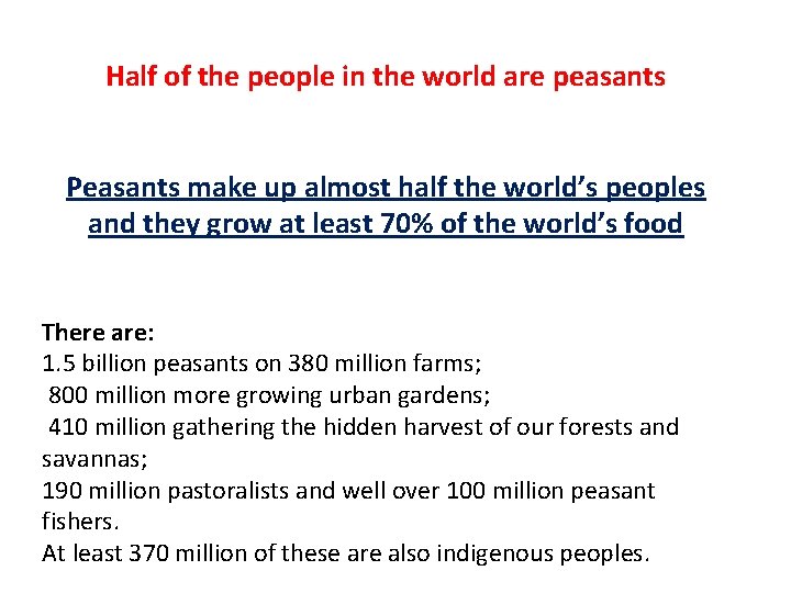 Half of the people in the world are peasants Peasants make up almost half