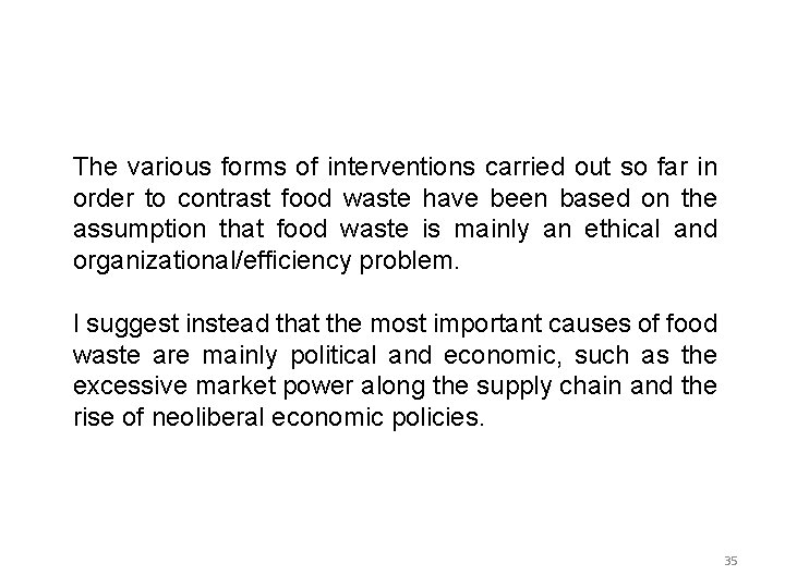 The various forms of interventions carried out so far in order to contrast food