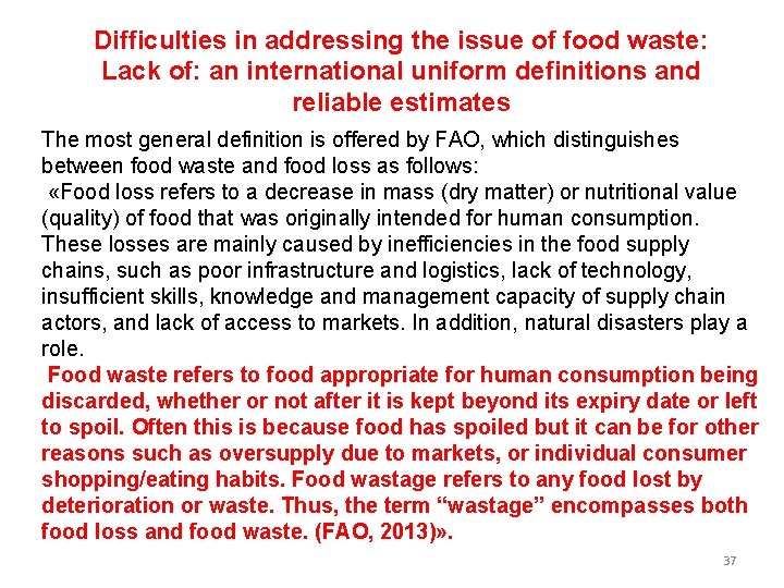 Difficulties in addressing the issue of food waste: Lack of: an international uniform definitions