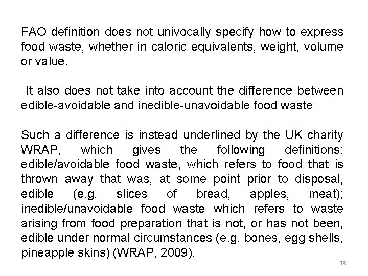 FAO definition does not univocally specify how to express food waste, whether in caloric