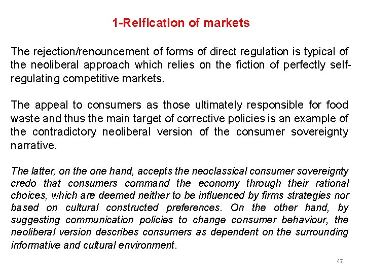 1 -Reification of markets The rejection/renouncement of forms of direct regulation is typical of