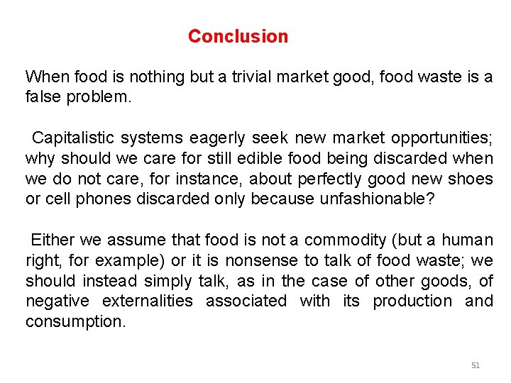 Conclusion When food is nothing but a trivial market good, food waste is a