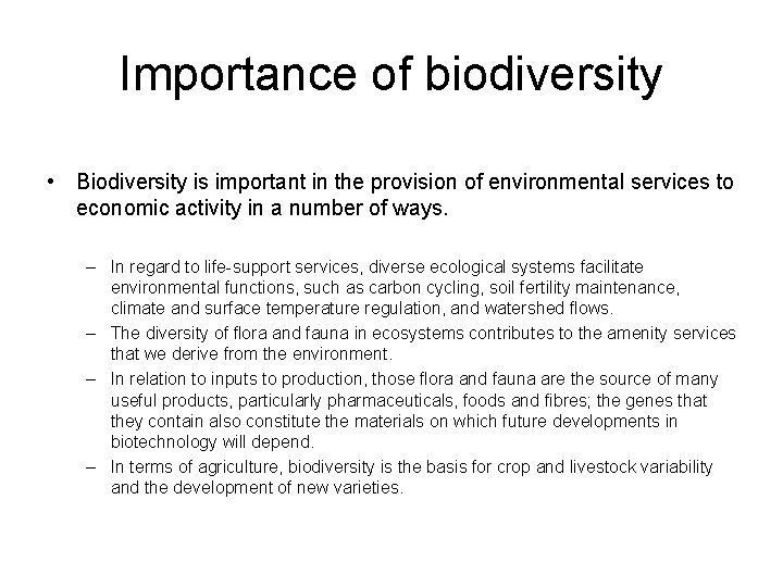 Importance of biodiversity • Biodiversity is important in the provision of environmental services to