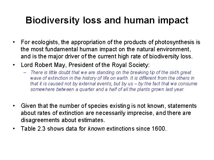Biodiversity loss and human impact • For ecologists, the appropriation of the products of
