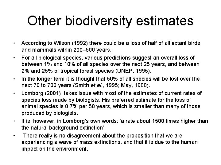Other biodiversity estimates • • • According to Wilson (1992) there could be a