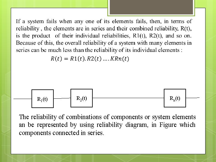 R 1(t) R 2(t) Rn(t) The reliability of combinations of components or system elements