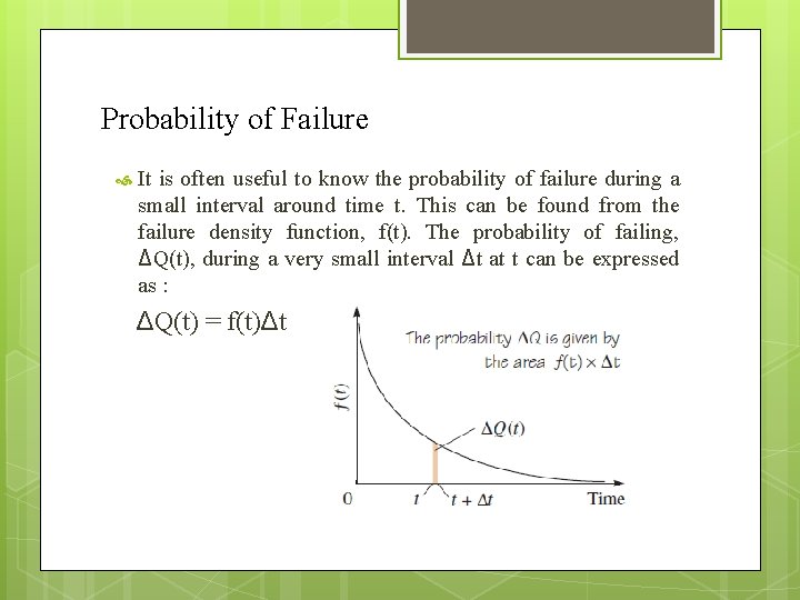 Probability of Failure It is often useful to know the probability of failure during