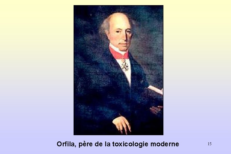 Orfila, père de la toxicologie moderne 15 