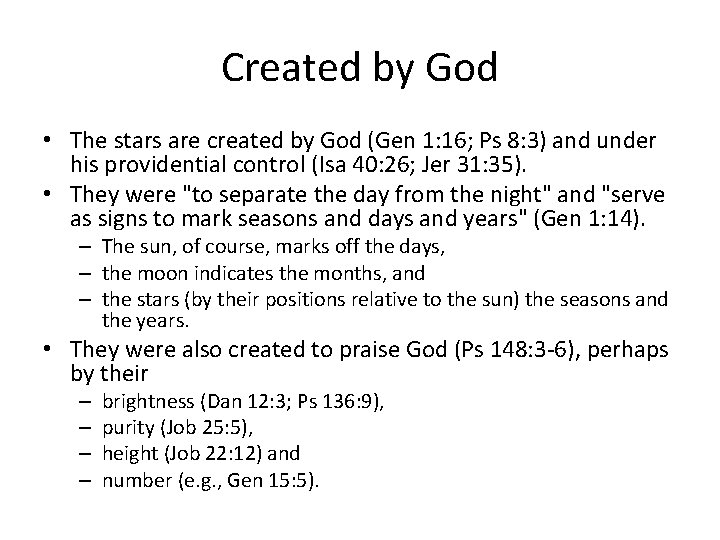 Created by God • The stars are created by God (Gen 1: 16; Ps