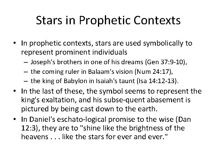 Stars in Prophetic Contexts • In prophetic contexts, stars are used symbolically to represent