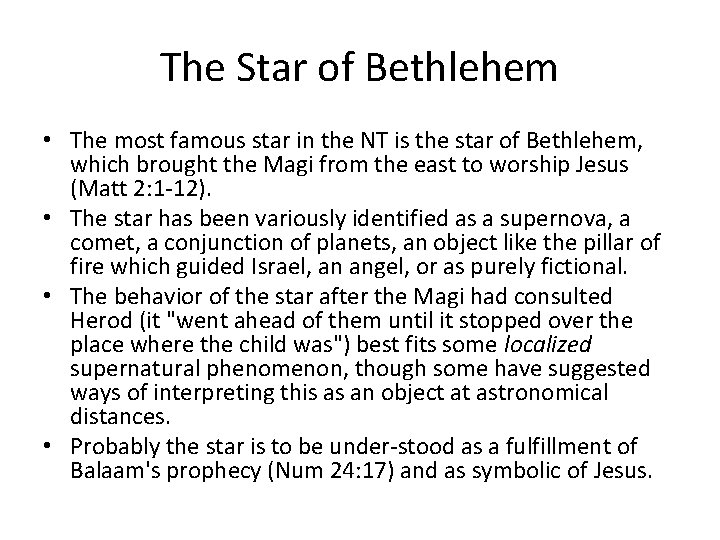 The Star of Bethlehem • The most famous star in the NT is the