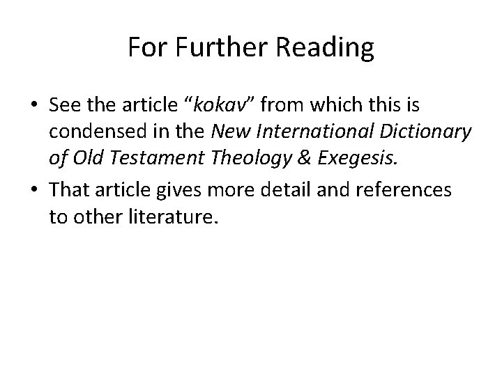 For Further Reading • See the article “kokav” from which this is condensed in