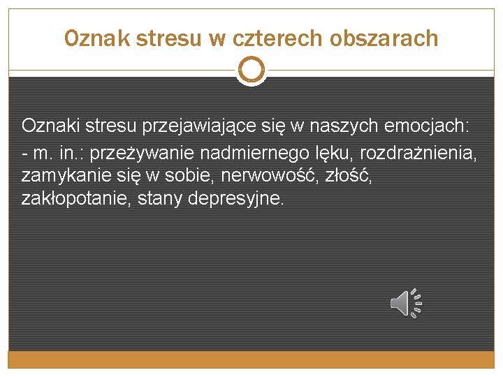 Oznak stresu w czterech obszarach Oznaki stresu przejawiające się w naszych emocjach: - m.