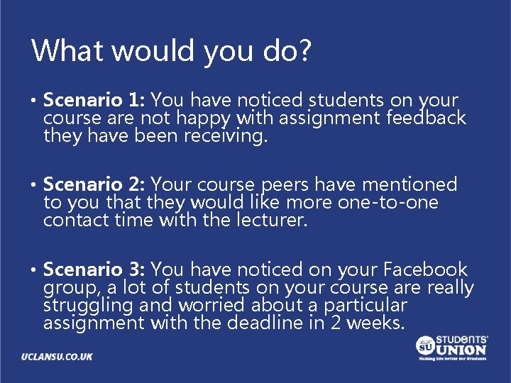 What would you do? • Scenario 1: You have noticed students on your course