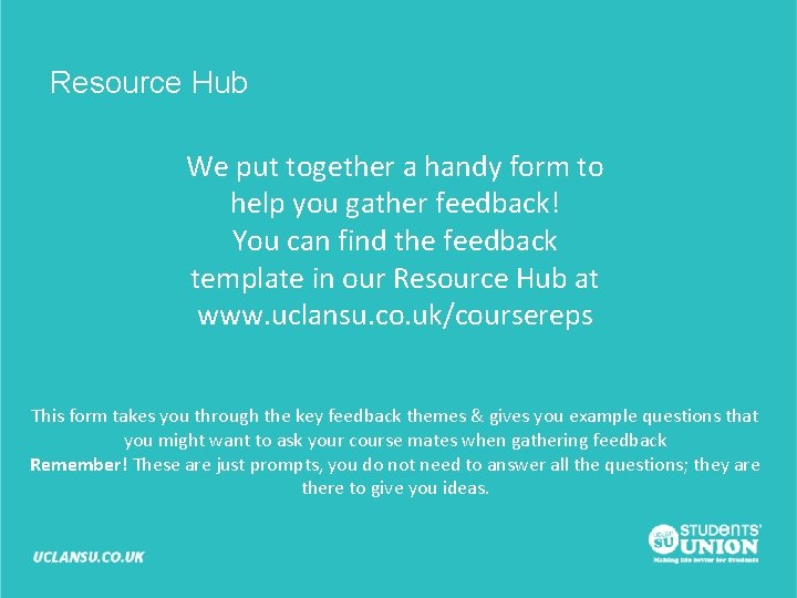 Resource Hub We put together a handy form to help you gather feedback! You
