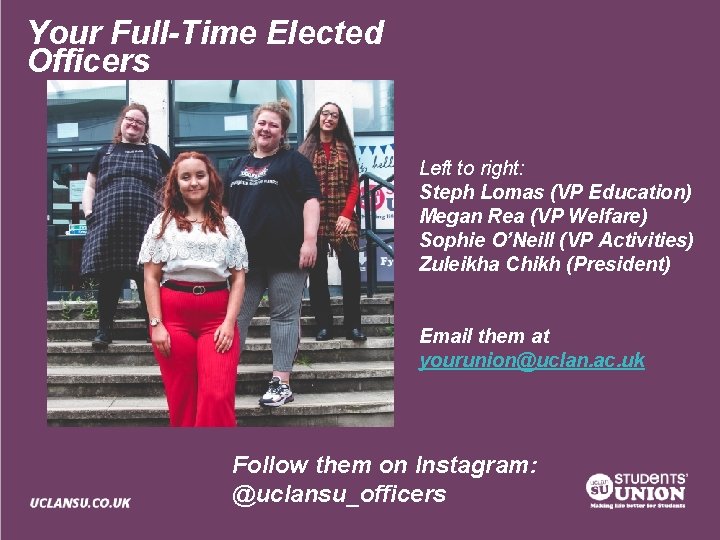 Your Full-Time Elected Officers Left to right: Steph Lomas (VP Education) Megan Rea (VP