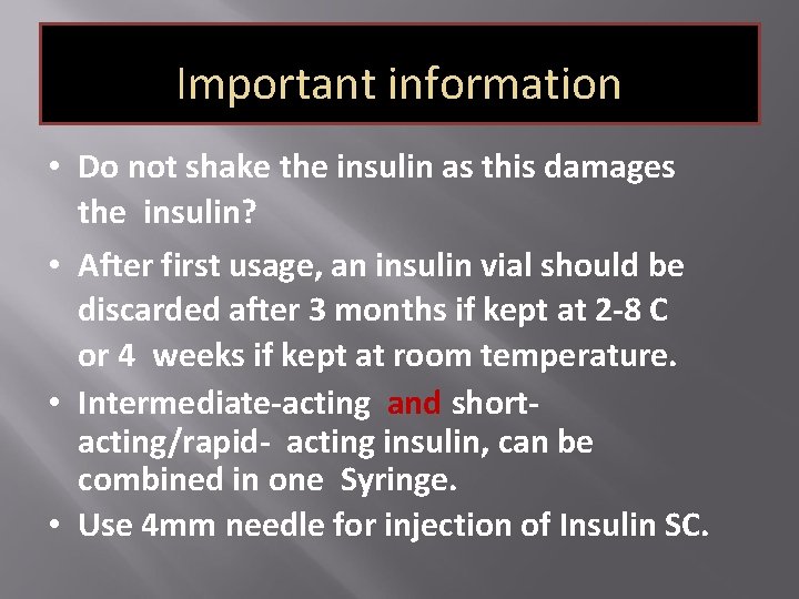Important information • Do not shake the insulin as this damages the insulin? •