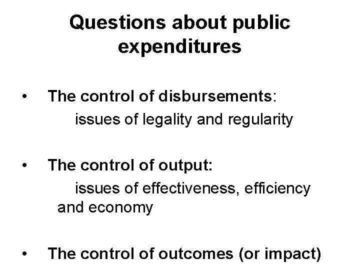 Questions about public expenditures • The control of disbursements: issues of legality and regularity