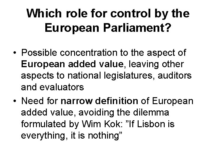 Which role for control by the European Parliament? • Possible concentration to the aspect