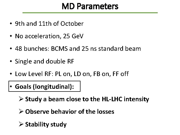 MD Parameters • 9 th and 11 th of October • No acceleration, 25