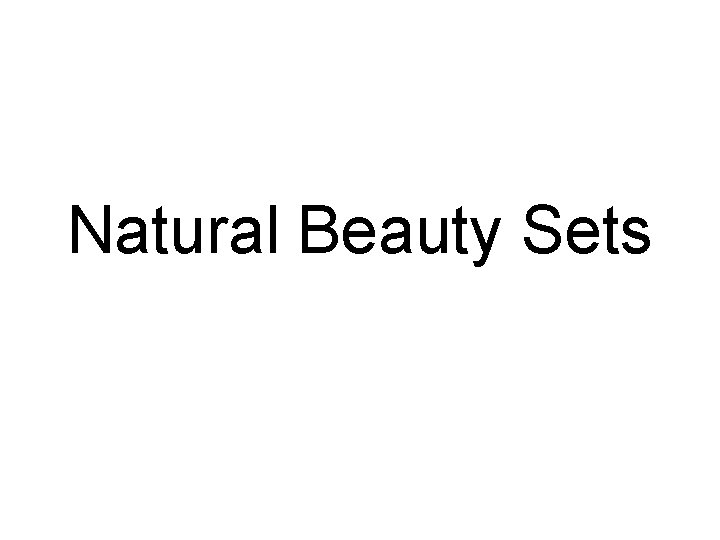 Natural Beauty Sets 