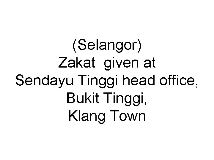 (Selangor) Zakat given at Sendayu Tinggi head office, Bukit Tinggi, Klang Town 