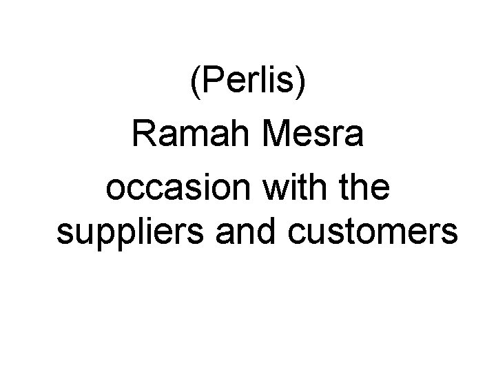 (Perlis) Ramah Mesra occasion with the suppliers and customers 