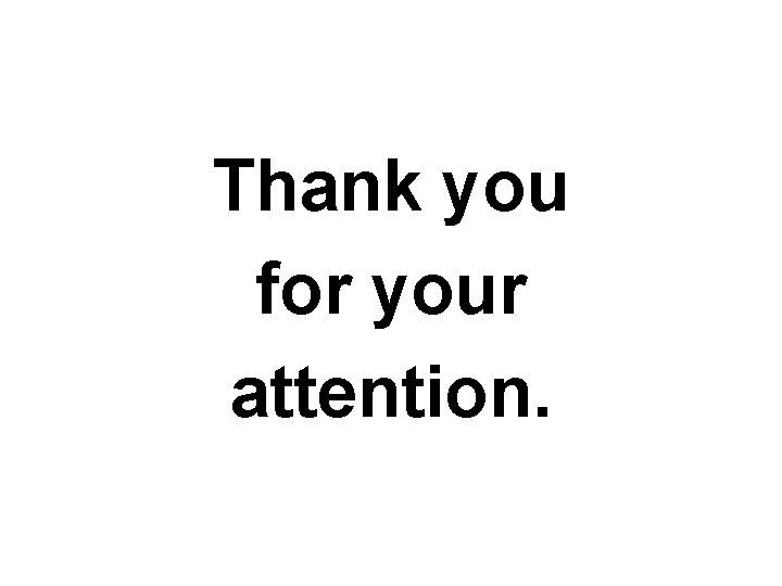 Thank you for your attention. 