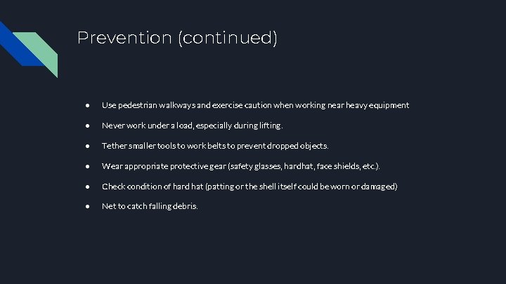 Prevention (continued) ● Use pedestrian walkways and exercise caution when working near heavy equipment