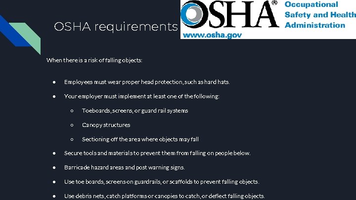 OSHA requirements When there is a risk of falling objects: ● Employees must wear