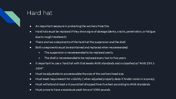 Hard hat ● An important measure in protecting the workers from the. ● Hard