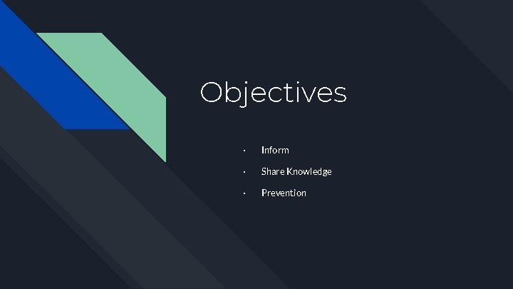 Objectives · Inform · Share Knowledge · Prevention 