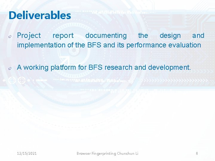 Deliverables ÷ ÷ Project report documenting the design and implementation of the BFS and Deliverables ÷ ÷ Project report documenting the design and implementation of the BFS and