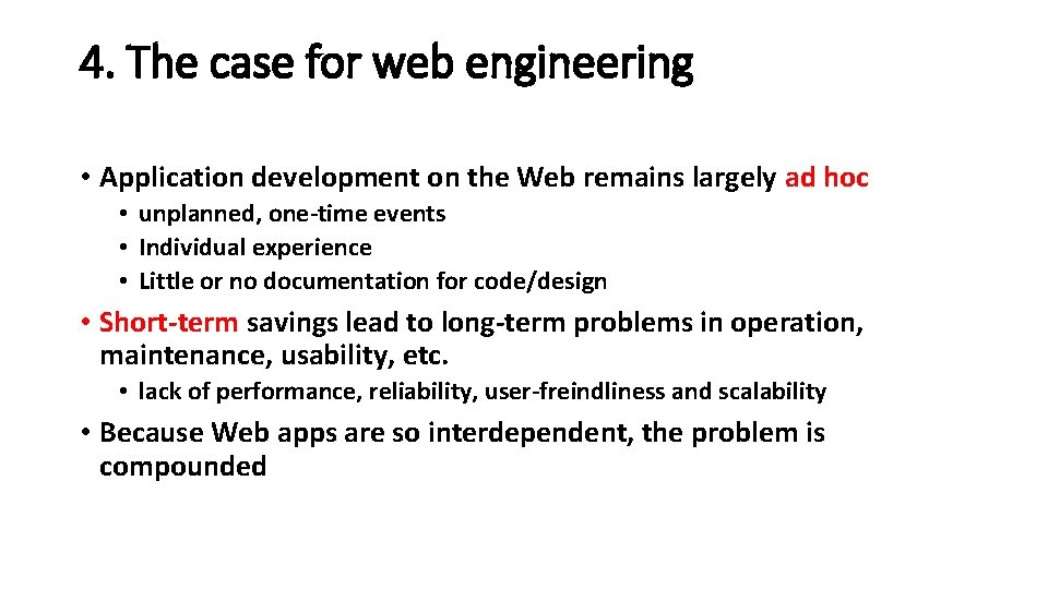 4. The case for web engineering • Application development on the Web remains largely 4. The case for web engineering • Application development on the Web remains largely